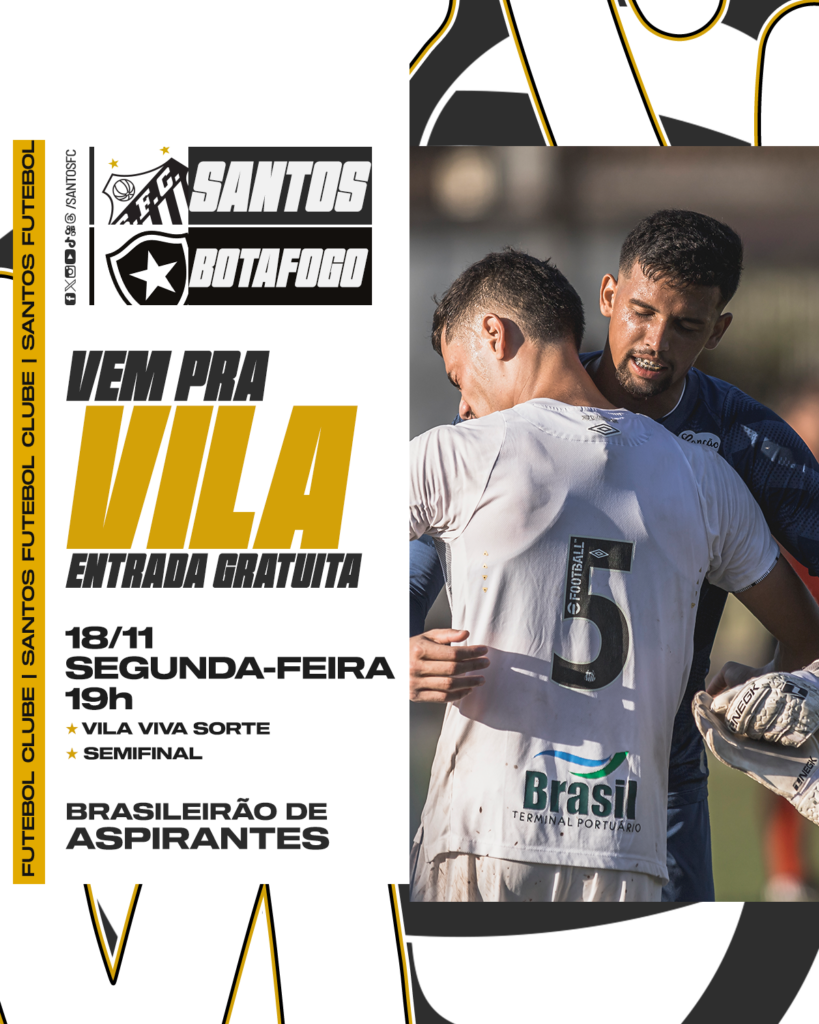 ENTRADA GRATUITA PARA SANTOS FC X BOTAFOGO, PELA SEMIFINAL DO BRASILEIRO DE ASPIRANTES, NA VILA VIVA SORTE